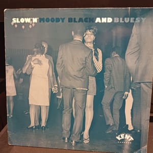 Slow 'N' Moody Black and Bluesy - Kent Records